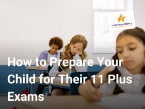 How to Prepare Your Child for Their 11 Plus Exams